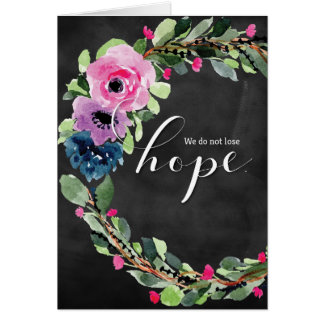 Cancer Diagnos, vi tappar inte hoppet Hälsningskort