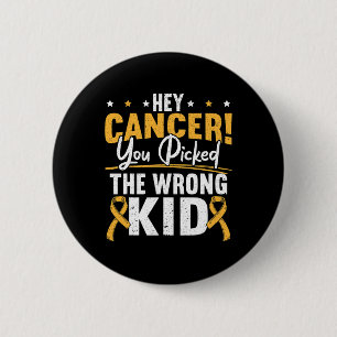 Cancer, du plockade fel Kid Childkällekanal Knapp