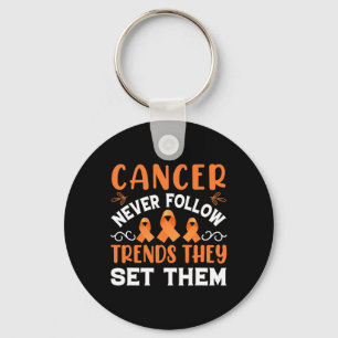 Cancer Följer Aldrig Trender De Sätter Dem - World Nyckelring