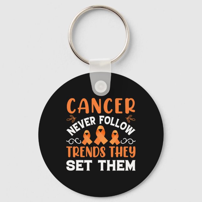 Cancer Följer Aldrig Trender De Sätter Dem - World Nyckelring (Framsida)