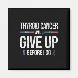 Cancer Ge upp innan jag ger sköldkörtelcancer Magnet