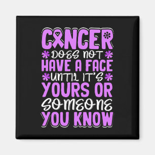 Cancer har ingen Ansikte förrän.. Magnet