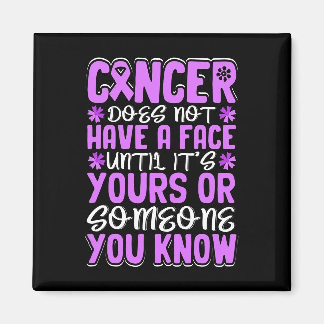 Cancer har ingen Ansikte förrän.. Magnet (Framsidan)