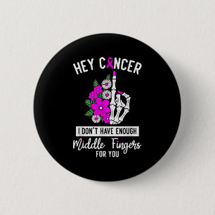 Cancer, jag har inte tillräckligt med Mitten Finge Knapp