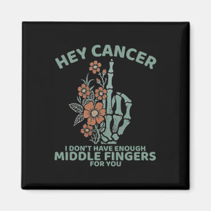 Cancer, jag har inte tillräckligt med Mitten Finge Magnet