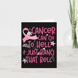 Cancer kan gå till helvetet. Jag ringde bara den d Kort
