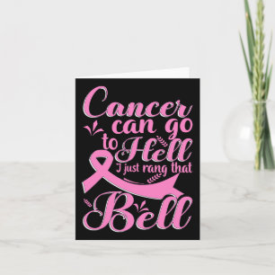 Cancer kan gå till helvetet. Jag ringde bara den d Kort