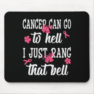 Cancer kan gå till helvetet. Jag ringde bara den d Musmatta