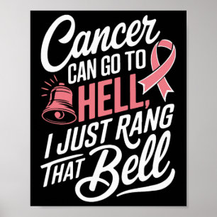 Cancer kan gå till helvetet. Jag ringde bara den d Poster