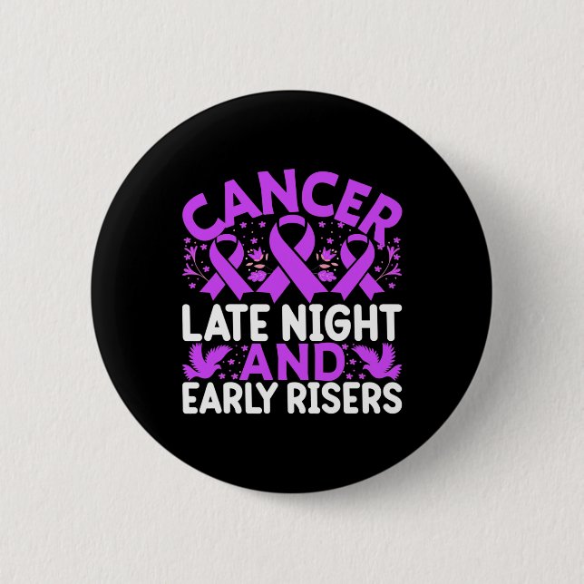 Cancer Sena Natt Och Tidiga Fåglar - Världscancerd Knapp (Framsida)
