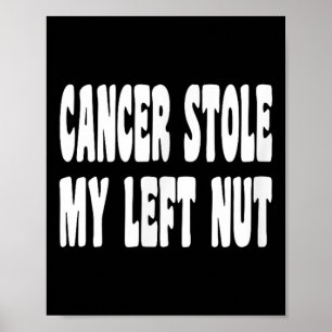 Cancer Stole Min Lämnat Nöt Testicular Cancer Awar Poster