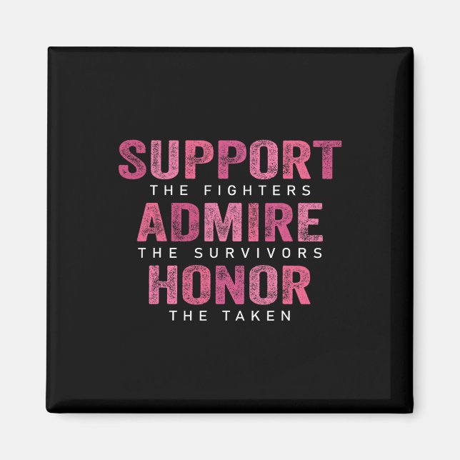 Cancer Support Admire Honor Breast Cancer Awarenes Magnet (Framsidan)