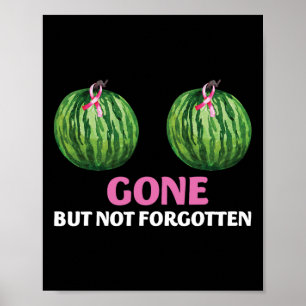 Cancer Survivor Mastectomy Borta men inte glömd Poster