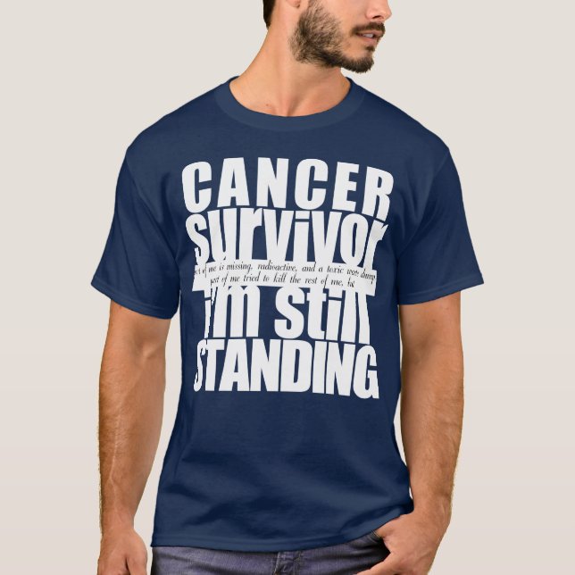 Cancer Survivor står fortfarande kvar T Shirt (Framsida)