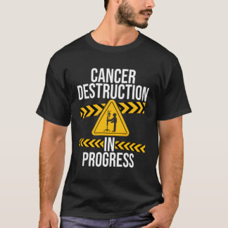 Cancerförstöring under pågående arbete t shirt
