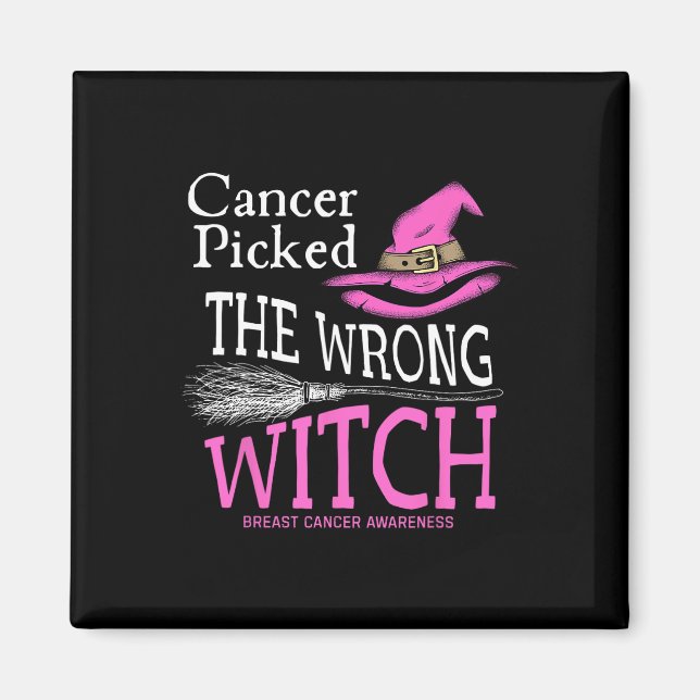 Cancern har fått fel Witch-funny Halloween Brea Magnet (Framsidan)