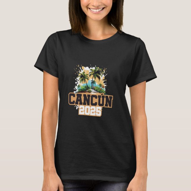 Cancun 2025 Mexiko Färgglad Semester Citat T Shirt (Framsida)