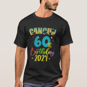 Cancun Birthday Girl 60 Birthday Crew 2024 60 Ye T Shirt
