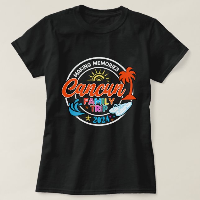 Cancun Family Resa 2024 Skapar Memorials Family Va T Shirt (Design framsida)