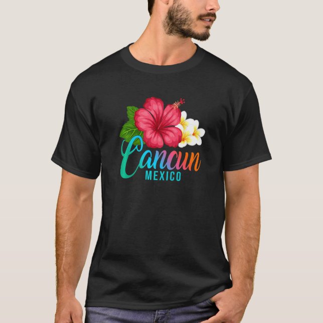 Cancun Vacation Mexico Tropical Hibiscus Flower   T Shirt (Framsida)