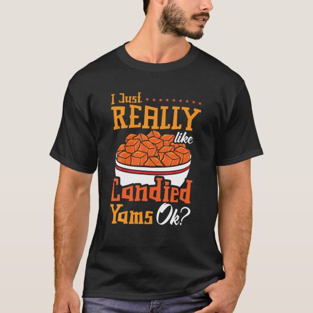 Candied Yam Sweet Potato Recipe Canned Casserole P T Shirt (Framsida)