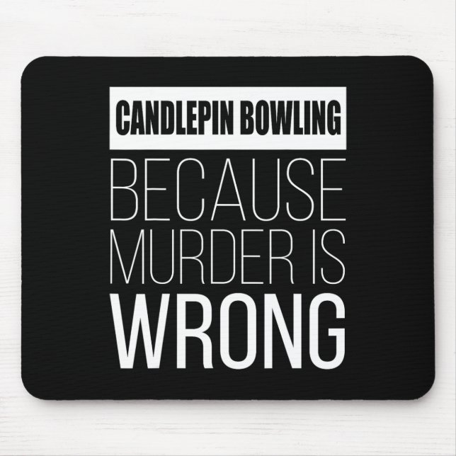 Candlepin Bowling för att mord är fel. Musmatta (Framsidan)