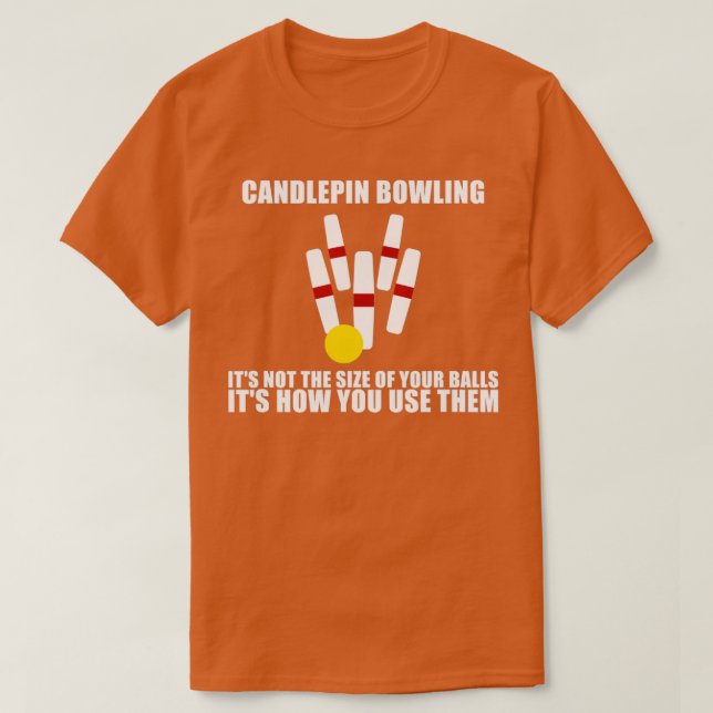 Candlepin Bowling inte Storlek om Boll t T Shirt (Design framsida)
