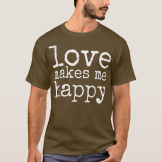 Candy Apple Red (Love Makes Me Happy)  T Shirt