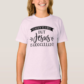 Candy är fin, men Jesus är en utmärkt Påsk T Shirt