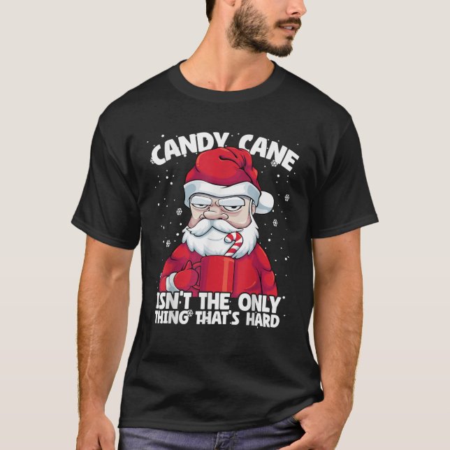 Candy Cane isn t Only Thing That s Hard Christmas  T Shirt (Framsida)