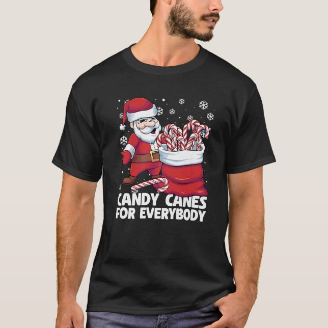 Candy Canes For Everybody Santa Christmas Candy Ca T Shirt (Framsida)