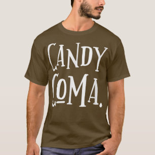 Candy coma t shirt