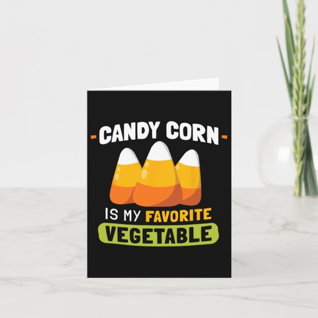 Candy Corn är min favoritgrönsak Rolig Hallowee Kort (Framsida)