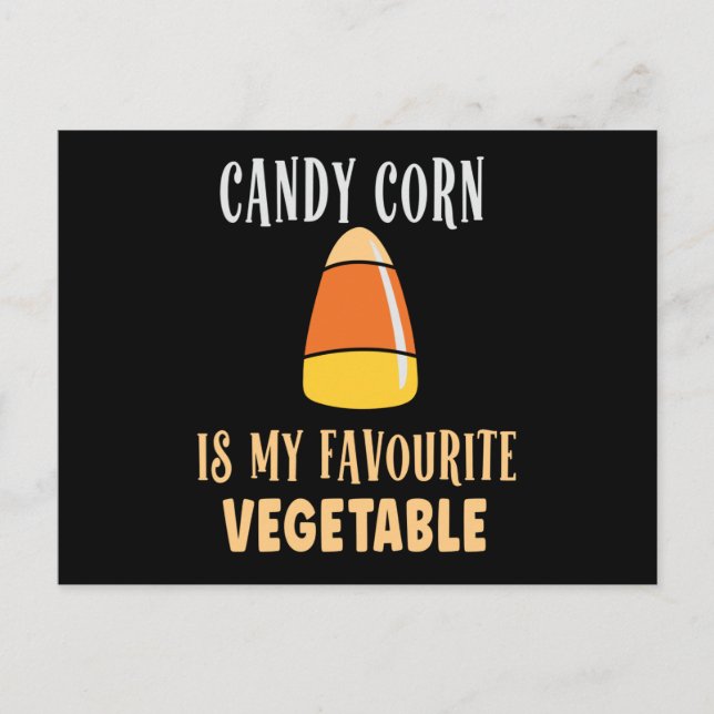 Candy corn är min favoritgrönsak vykort (Framsida)