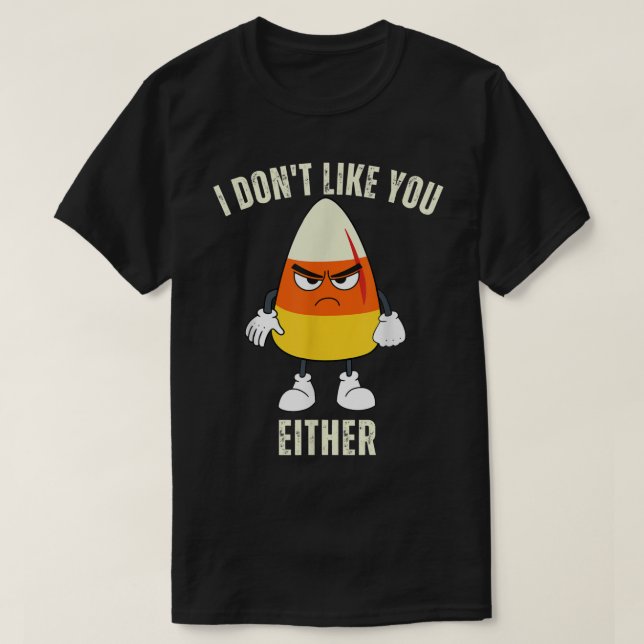 Candy corn Costume jag gillar dig inte heller Hall T Shirt (Design framsida)