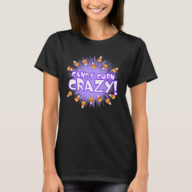 Candy corn CRAZY! T Shirt (Framsida)