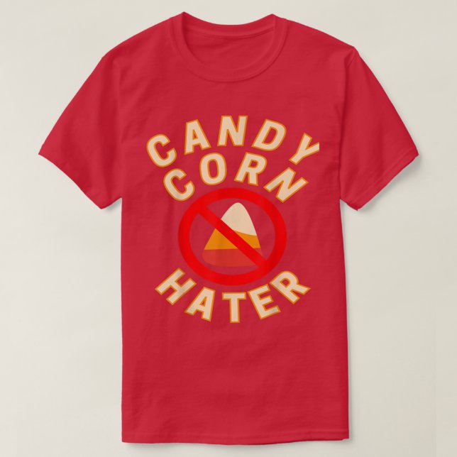 Candy corn Hater Funny Halloween Candy T Shirt (Design framsida)