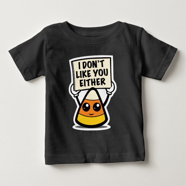 Candy corn "Jag gillar inte dig heller" T Shirt (Framsida)