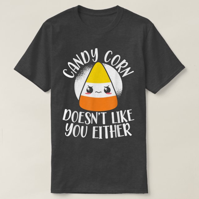 Candy corn tycker inte om dig, sockerlollipop De T Shirt (Design framsida)