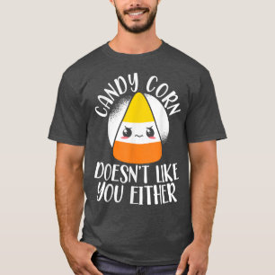 Candy corn tycker inte om dig, sockerlollipop De T Shirt