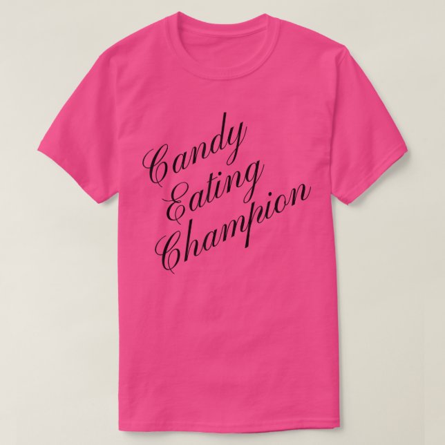 Candy Eating Champion Competitive Food Eating Cont T Shirt (Design framsida)