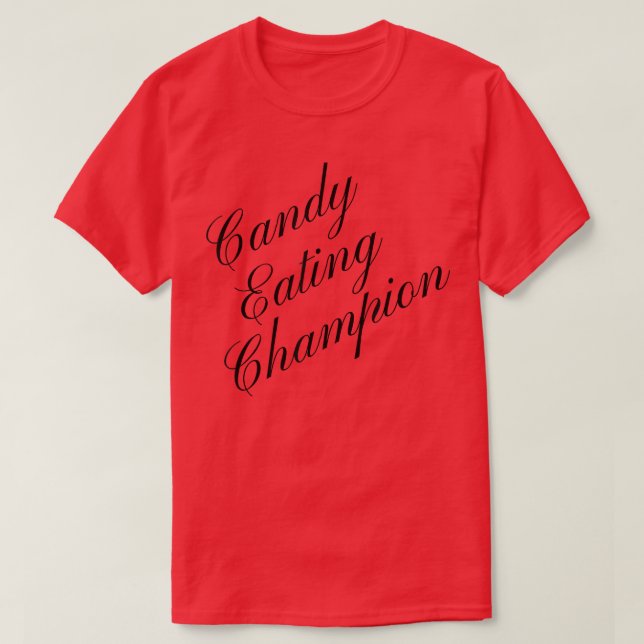 Candy Eating Champion Competitive Food Eating Cont T Shirt (Design framsida)