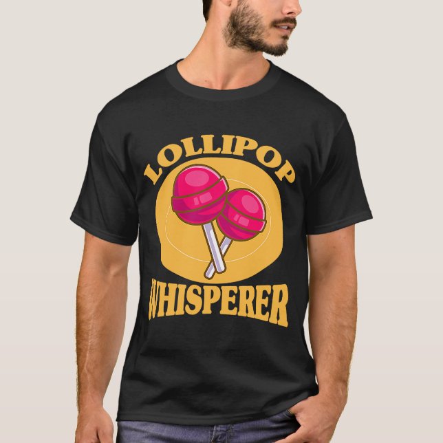 Candy Lollipop Whisperer T Shirt (Framsida)
