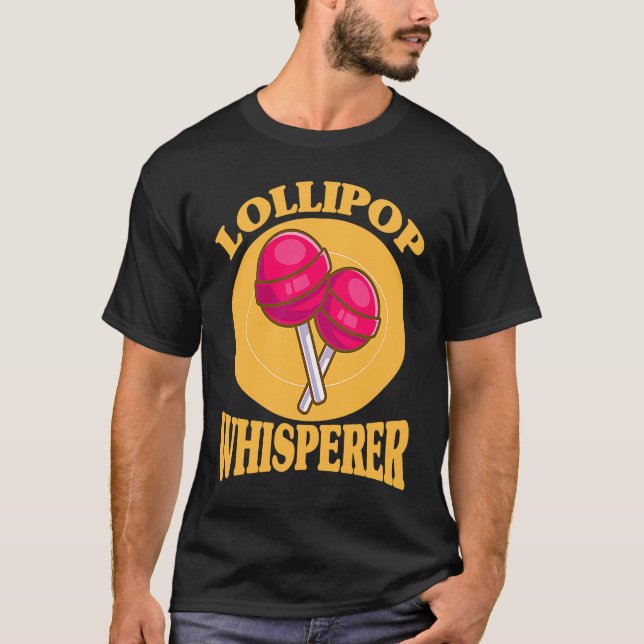 Candy Lollipop Whisperer T Shirt (Framsida)
