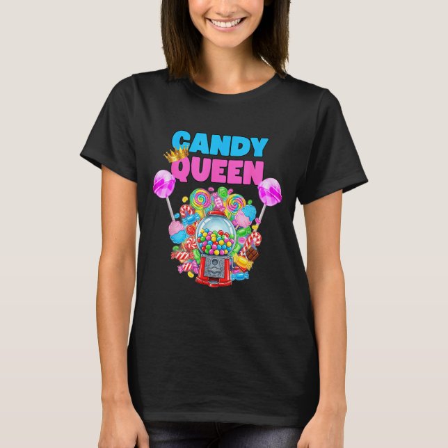 Candy Queen Shirt Funny Lollip Candy Lover Humor  T Shirt (Framsida)