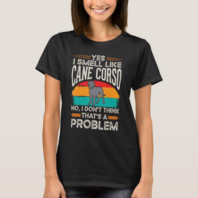 Cane Corso Italiano Smell Italian Mastiff T Shirt (Framsida)