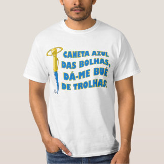Caneta Azul das Bolhas, dá-me bué de trolhas Tee Shirt