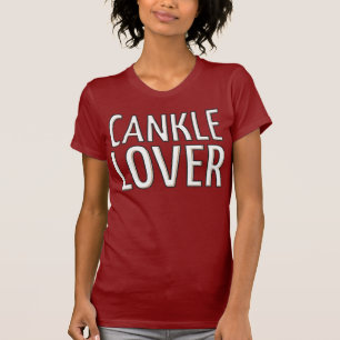Cankle älskare tee shirt
