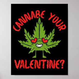 Cannabe din valentin Weed Stoner Poster