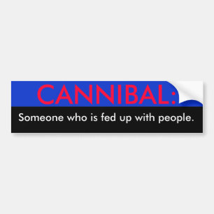 Cannibal Någon som är matat med folk... Bildekal